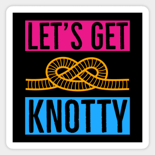 Let's Get Knotty Sticker